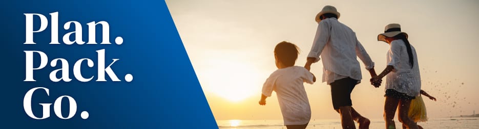 A family holding hands running into the ocean. At the left, a blue background with the words: plan pack go.